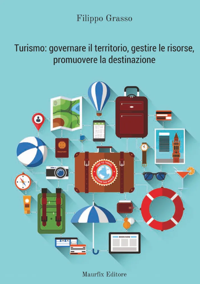 Turismo: governare il territorio, gestire le risorse, promuovere la destinazione